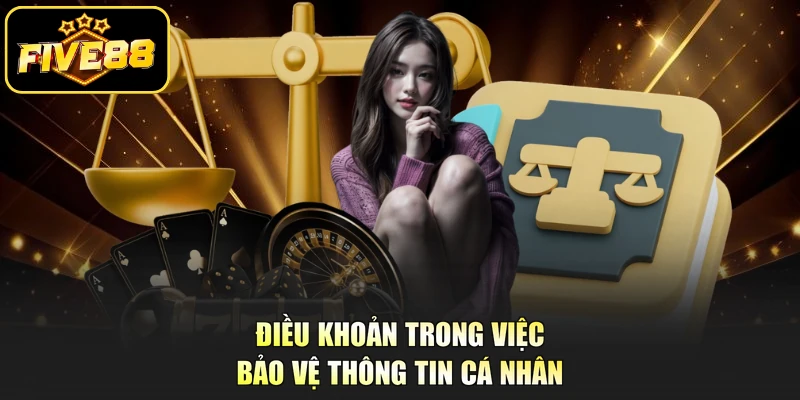 Điều khoản trong việc bảo vệ thông tin cá nhân 